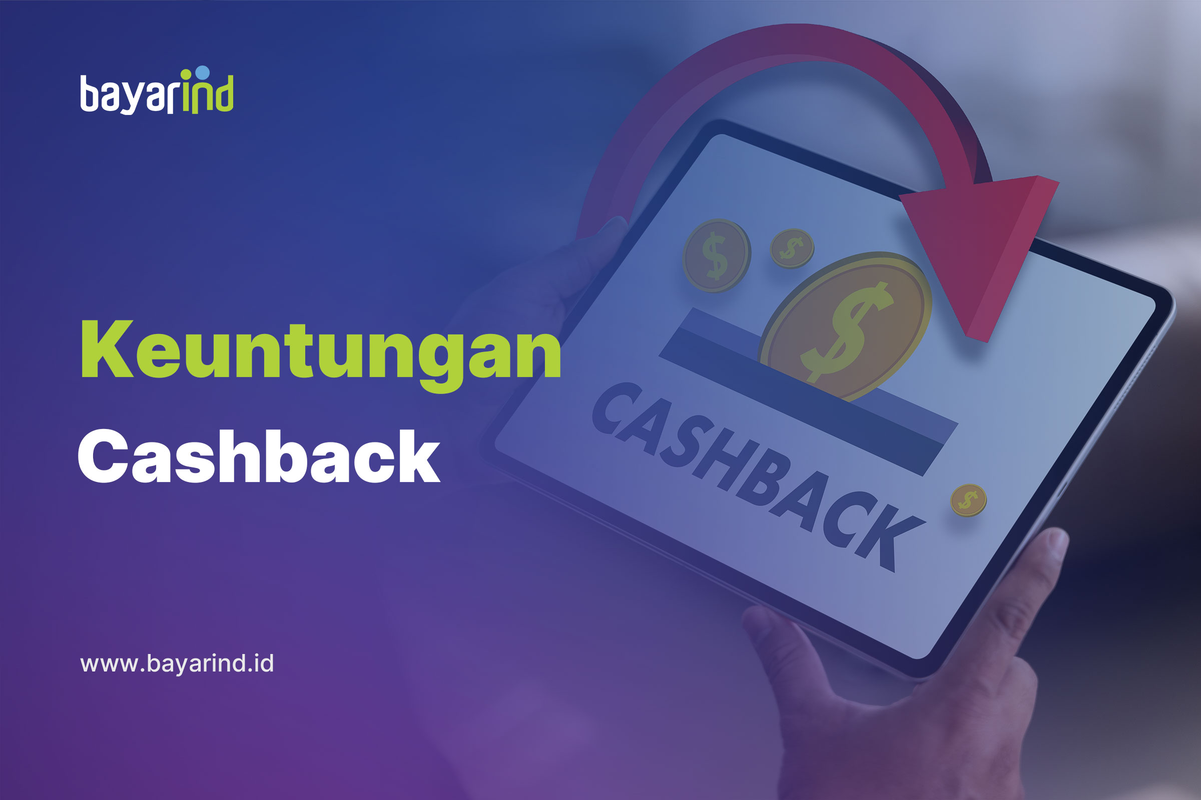 Apa Itu Cashback? Definisi, Cara Kerja, dan Keuntungannya